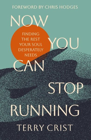 Now You Can Stop Running: Finding the Rest Your Soul Desperately Needs *Very Good*