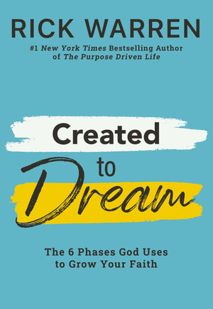 Created to Dream: The 6 Phases God Uses to Grow Your Faith *Very Good*