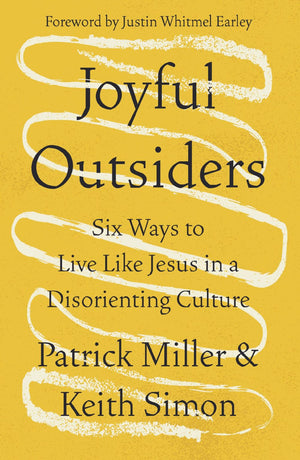 Joyful Outsiders: Six Ways to Live Like Jesus in a Disorienting Culture *Very Good*