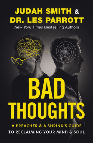 Bad Thoughts: A Preacher and a Shrink's Guide to Reclaiming Your Mind and Soul *Very Good*