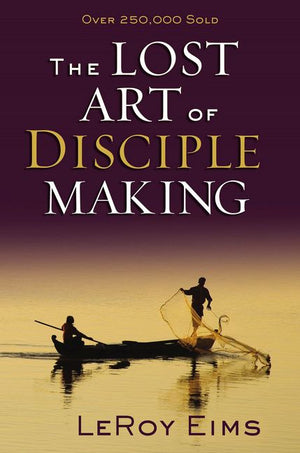 The Lost Art of Disciple Making *Very Good*