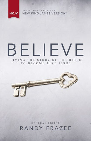 NKJV, Believe, Hardcover: Living the Story of the Bible to Become Like Jesus *Very Good*