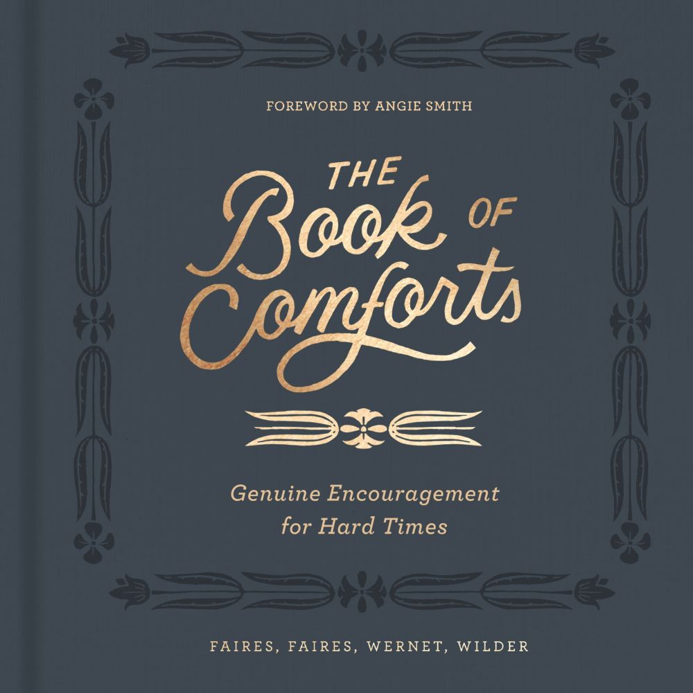 The Book of Comforts: Genuine Encouragement for Hard Times *Very Good*
