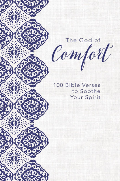 The God of Comfort: 100 Bible Verses to Soothe Your Spirit *Very Good*