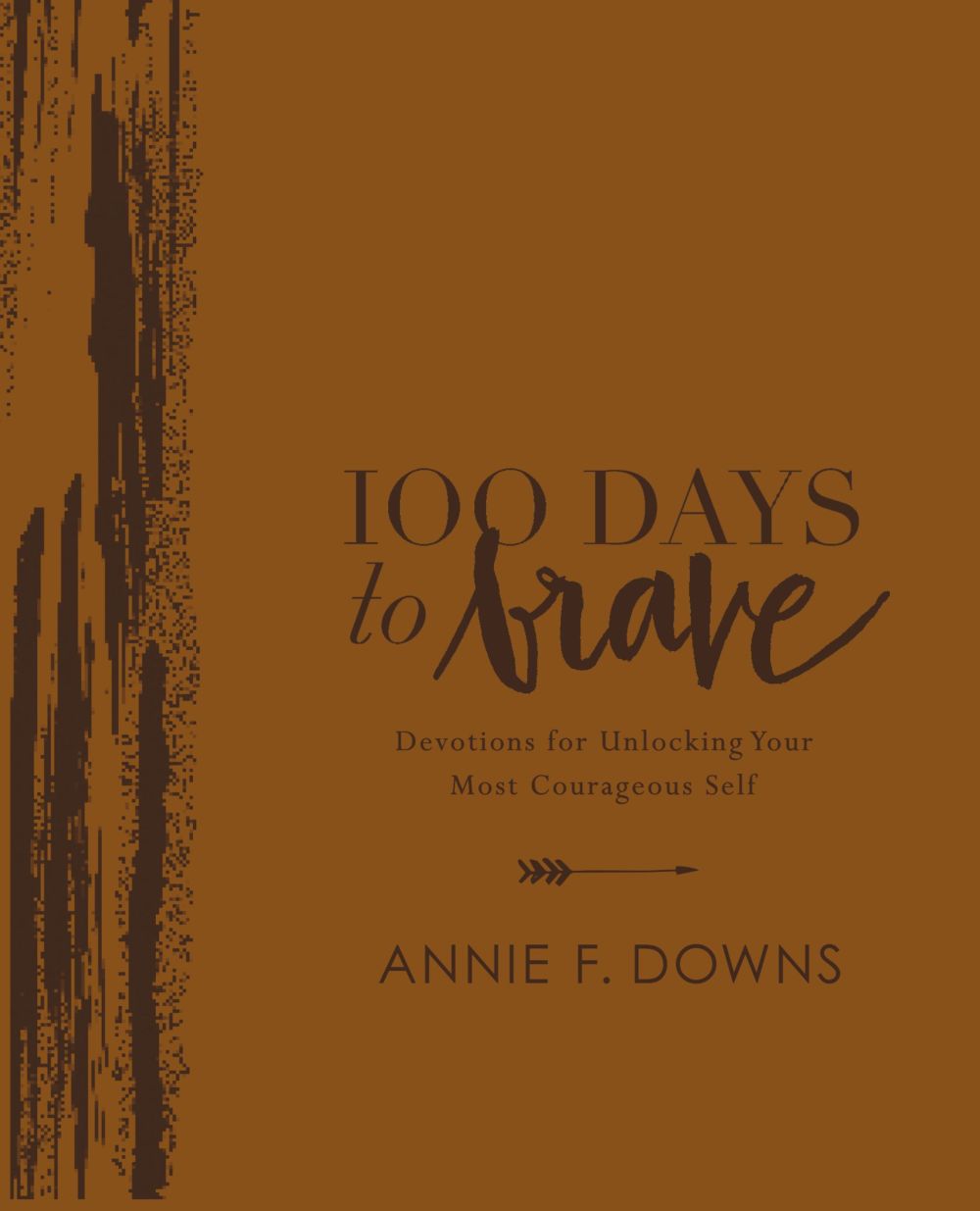 100 Days to Brave Deluxe Edition: Devotions for Unlocking Your Most Courageous Self *Very Good*