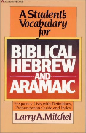 Student's Vocabulary for Biblical Hebrew and Aramaic, A