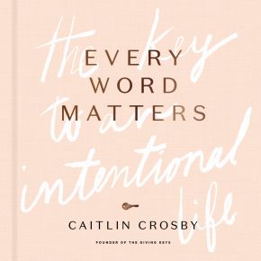 Every Word Matters: The Key to an Intentional Life *Very Good*