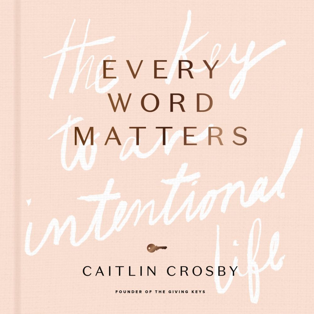 Every Word Matters: The Key to an Intentional Life *Very Good*