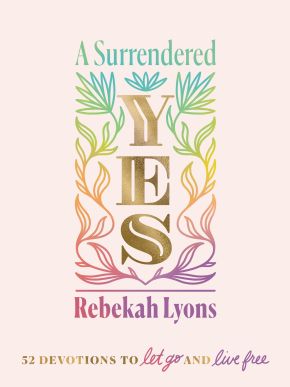 A Surrendered Yes: 52 Devotions to Let Go and Live Free *Acceptable*