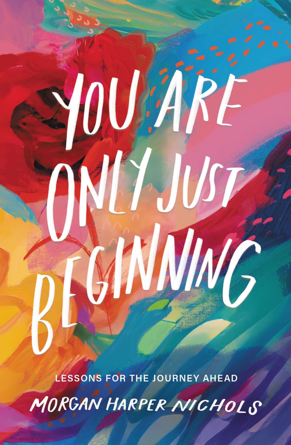 You Are Only Just Beginning: Lessons for the Journey Ahead (Morgan Harper Nichols Poetry Collection) *Acceptable*