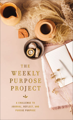 The Weekly Purpose Project: A Challenge to Journal, Reflect, and Pursue Purpose (The Weekly Project Series) *Very Good*