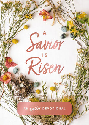 A Savior Is Risen: An Easter Devotional *Very Good*