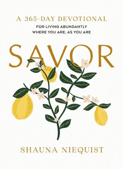 Savor: Living Abundantly Where You Are, As You Are (A 365-Day Devotional) *Very Good*