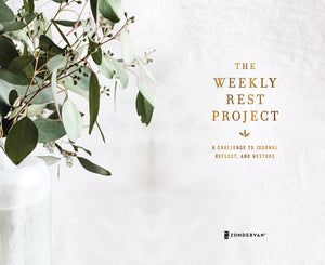 The Weekly Rest Project: A Challenge to Journal, Reflect, and Restore (The Weekly Project Series) *Very Good*