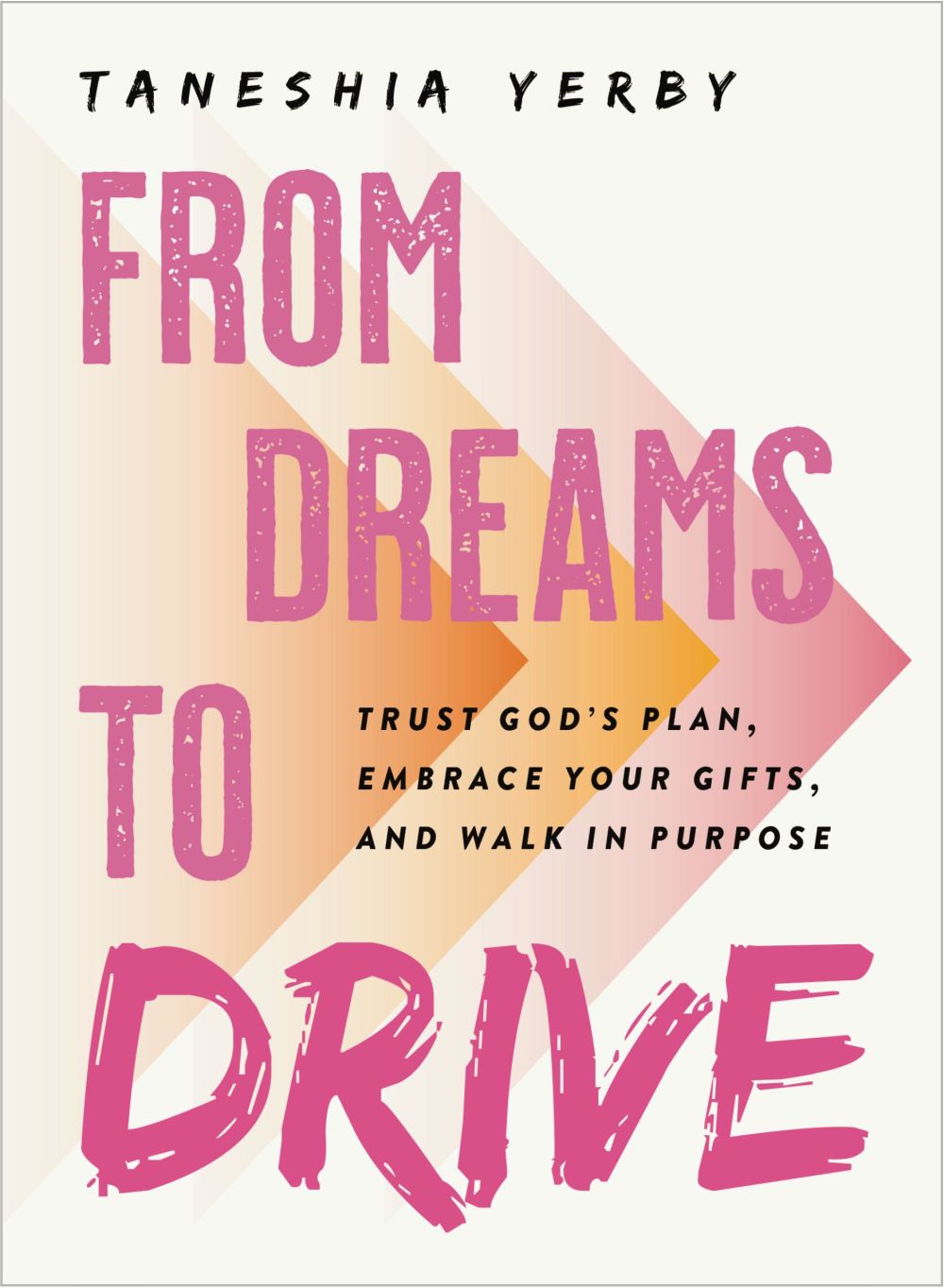 From Dreams to Drive: Trust God’s Plan, Embrace Your Gifts, and Walk in Purpose *Very Good*