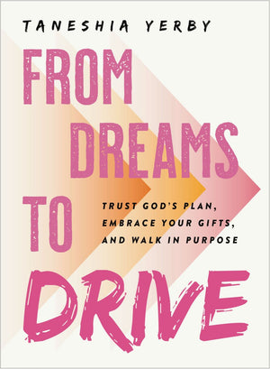 From Dreams to Drive: Trust God’s Plan, Embrace Your Gifts, and Walk in Purpose *Very Good*