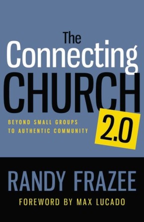 The Connecting Church 2.0: Beyond Small Groups to Authentic Community *Very Good*