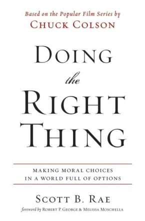 Doing the Right Thing: Making Moral Choices in a World Full of Options