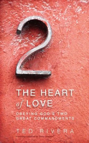 The Heart of Love: Obeying God's Two Great Commandments