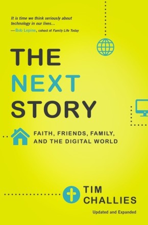 The Next Story: Faith, Friends, Family, and the Digital World *Very Good*
