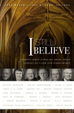 I (Still) Believe: Leading Bible Scholars Share Their Stories of Faith and Scholarship *Very Good*