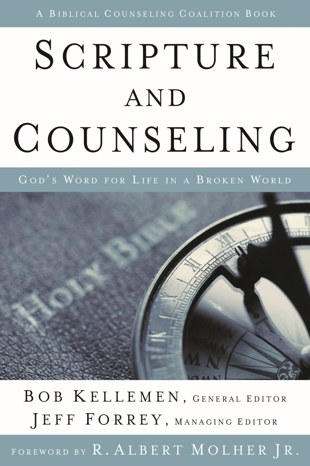 Scripture and Counseling: God's Word for Life in a Broken World (Biblical Counseling Coalition Books)