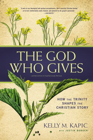The God Who Gives: How the Trinity Shapes the Christian Story *Very Good*