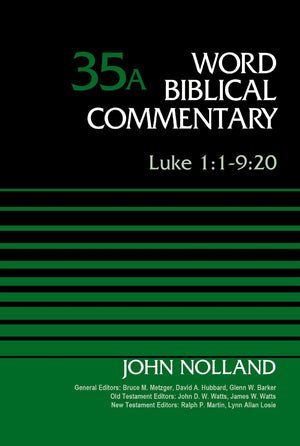 Luke 1:1-9:20, Volume 35A (Word Biblical Commentary)