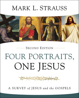 Four Portraits, One Jesus, 2nd Edition: A Survey of Jesus and the Gospels *Very Good*