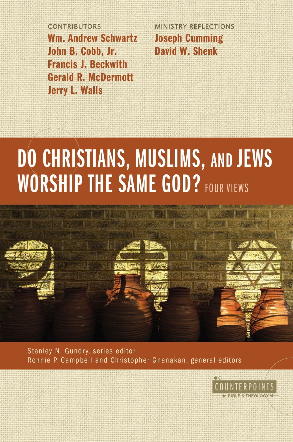 Do Christians, Muslims, and Jews Worship the Same God?: Four Views (Counterpoints: Bible and Theology)