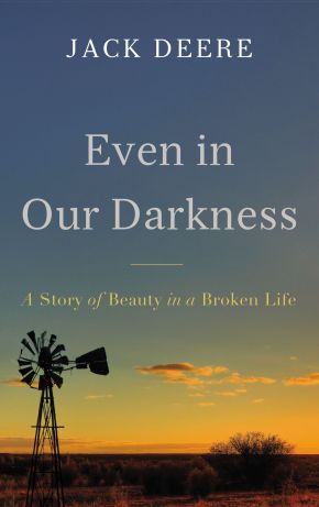 Even in Our Darkness: A Story of Beauty in a Broken Life