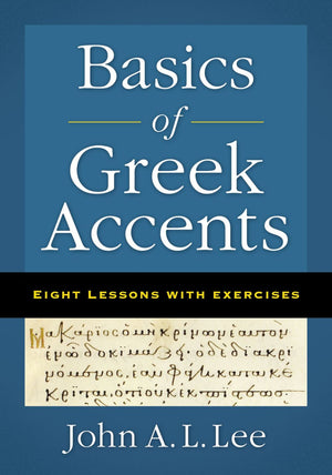 Basics of Greek Accents: Eight Lessons with Exercises *Very Good*