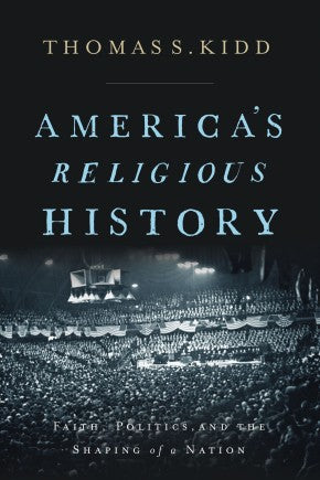 America's Religious History: Faith, Politics, and the Shaping of a Nation *Very Good*