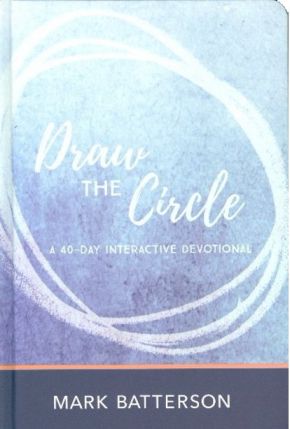Draw The Circle A 40-Day Interactive Devotional