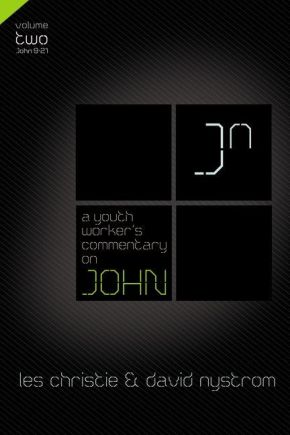 A Youth Worker's Commentary on John, Vol 2: Volume 2