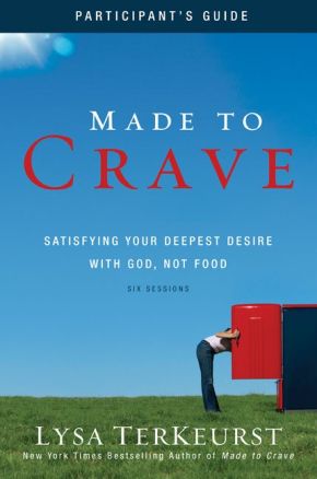 Made to Crave Participant's Guide: Satisfying Your Deepest Desire with God, Not Food *Very Good*