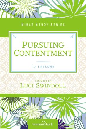 Pursuing Contentment (Women of Faith Study Guide Series)