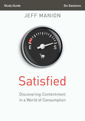 Satisfied Bible Study Guide: Discovering Contentment in a World of Consumption *Very Good*