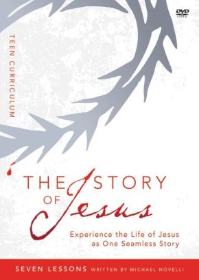 The Story of Jesus Teen Curriculum: Finding Your Place in the Story of Jesus
