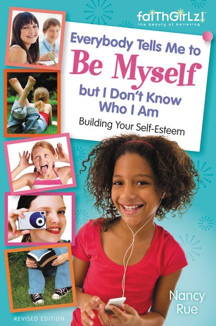 Everybody Tells Me to Be Myself but I Don't Know Who I Am, Revised Edition (Faithgirlz)