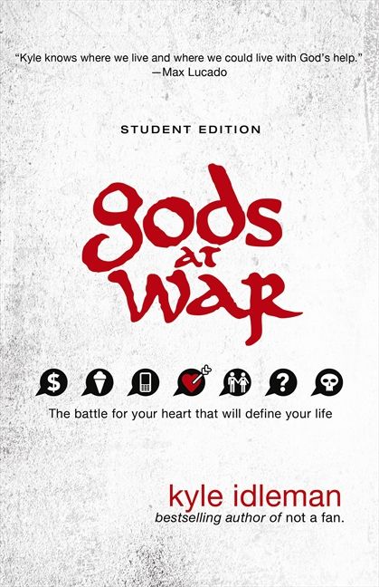 Gods at War Student Edition: The battle for your heart that will define your life