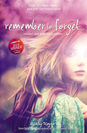 Remember to Forget, Revised and Expanded Edition: from Wattpad sensation @_smilelikeniall (Blink)