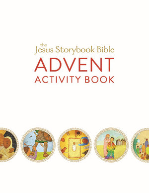 The Jesus Storybook Bible Advent Activity Book: 24 Guided Crafts, plus Games, Songs, Recipes, and More