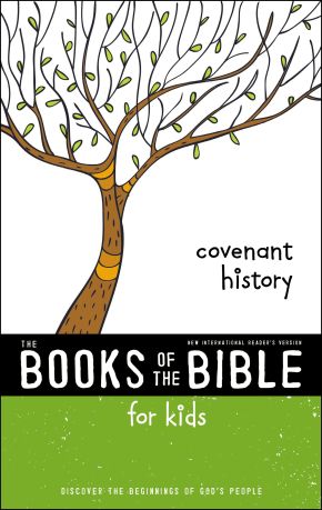NIrV, The Books of the Bible for Kids: Covenant History, Softcover: Discover the Beginnings of God'€™s People