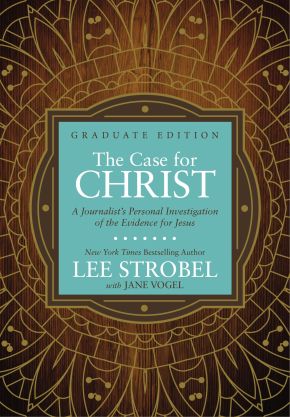 The Case for Christ Graduate Edition: A Journalist's Personal Investigation of the Evidence for Jesus (Case for â'‚¬'¦ Series for Students)
