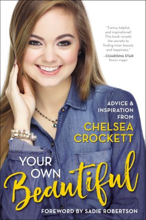 Your Own Beautiful: Advice and Inspiration from Chelsea Crockett