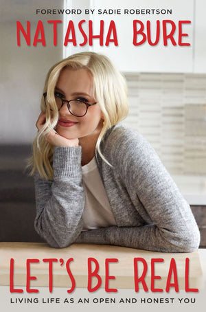 Let's Be Real: Living life as an open and honest you