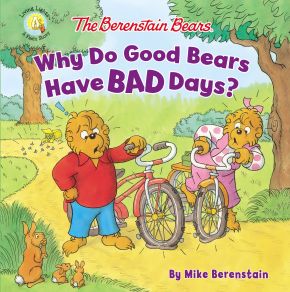 The Berenstain Bears Why Do Good Bears Have Bad Days? (Berenstain Bears/Living Lights: A Faith Story) *Very Good*