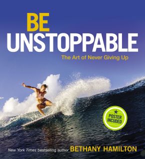 Be Unstoppable: The Art of Never Giving Up *Very Good*