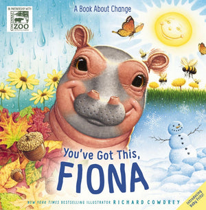 You've Got This, Fiona: A Book About Change (A Fiona the Hippo Book) *Very Good*